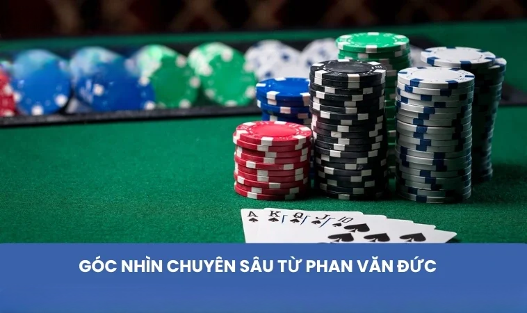 Góc nhìn chuyên sâu từ Phan Văn Đức