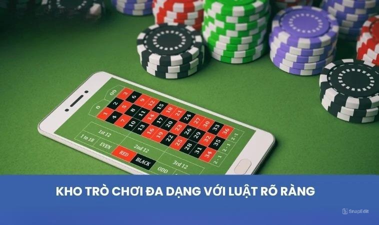 Kho trò chơi đa dạng với luật rõ ràng