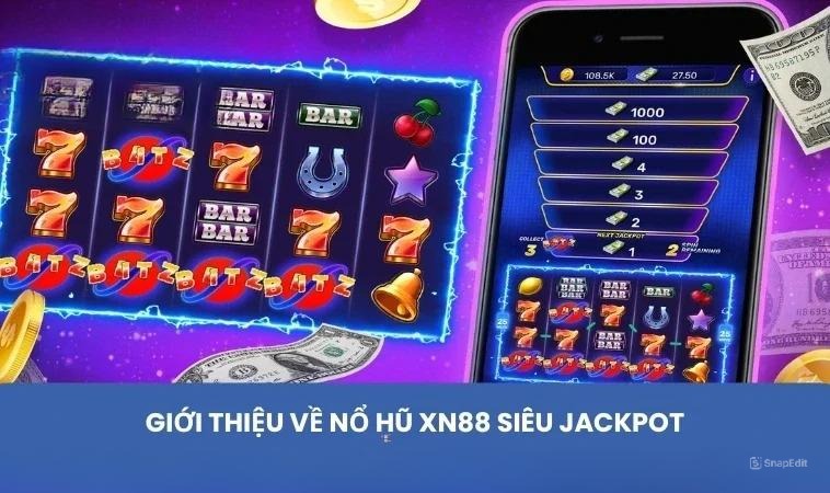 Giới thiệu về nổ hũ XN88 siêu jackpot