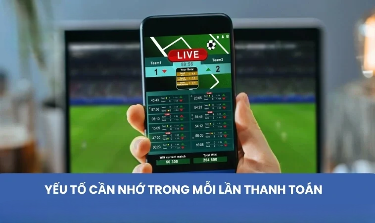 Yếu tố cần nhớ trong mỗi lần thanh toán
