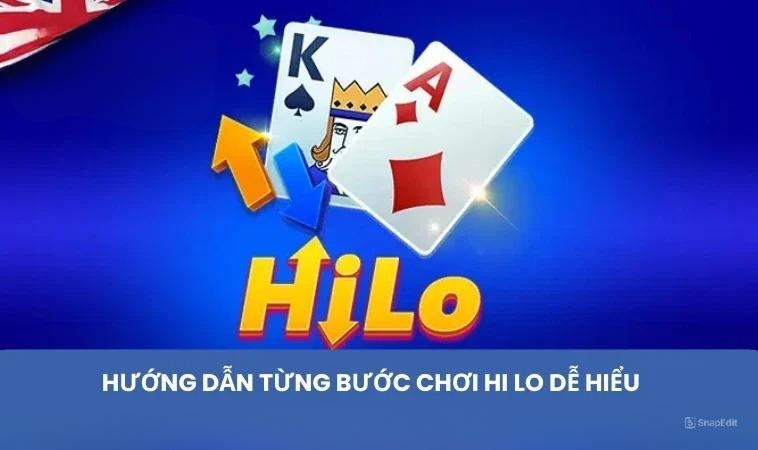 Hướng dẫn từng bước chơi Hi Lo dễ hiểu