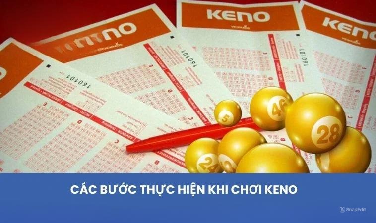 Các bước thực hiện khi chơi Keno
